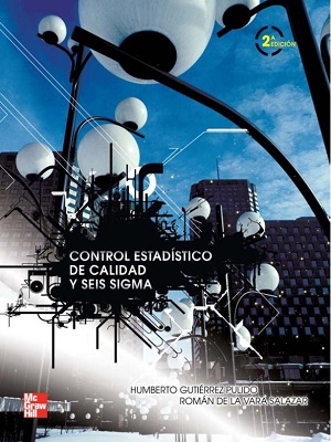 Control estadistico de calidad y seis sigma - Gutierrez_De la Vara - Segunda Edicion